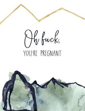 Oh f*ck You're Pregnant