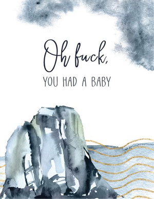 Oh F*ck You had a Baby