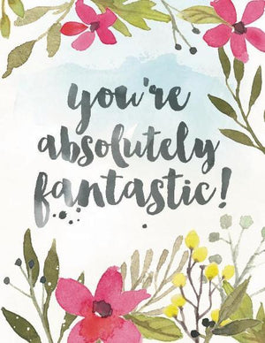 You're Absolutely Fantastic Greeting Card