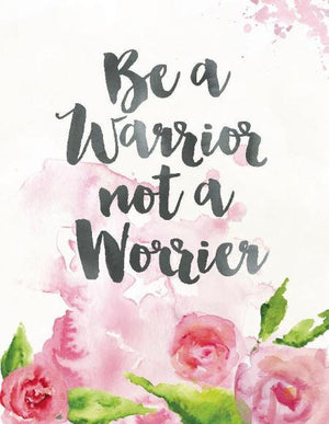 Be A Warrior Not A Worrier Greeting Card