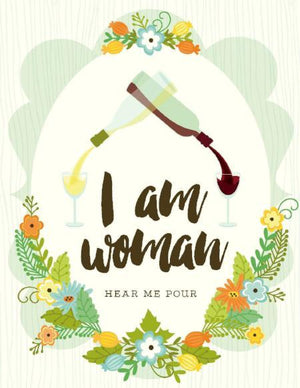 I Am Woman hear me Pour wine friendship greeting Card
