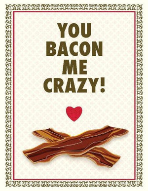 You Bacon Me Crazy Love valentine greeting Card