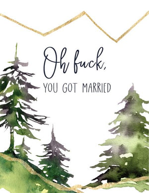 Oh F*ck You Got Married